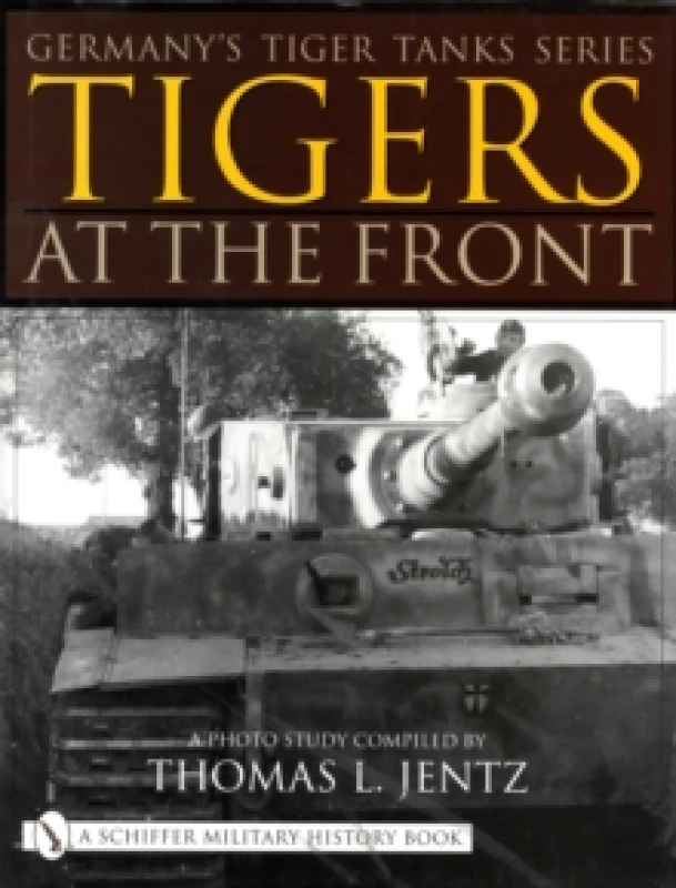 Image of Germanys Tiger Tanks by Thomas L. Jentz Hardback