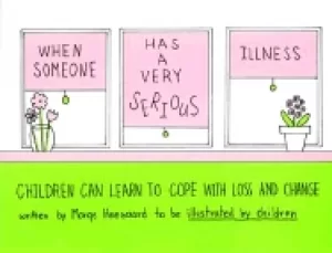Image of when someone has a very serious illness children can learn to cope with los