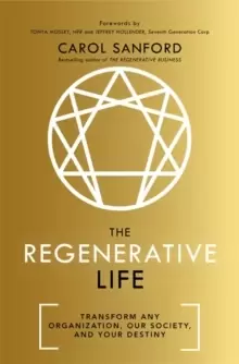 Image of The Regenerative Life : Transform any organization, our society, and your destiny