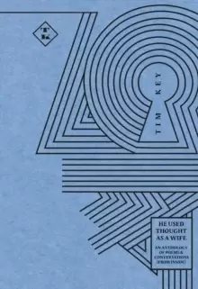 Image of He Used Thought as a Wife : An Anthology of Poems & conversations (From Inside)