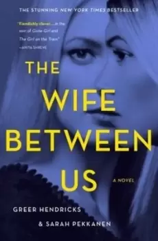 Image of The wife between us - Greer Hendricks - Hardback - Used
