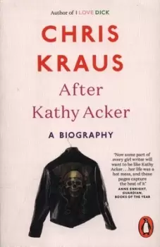 Image of After Kathy Acker by Chris Kraus