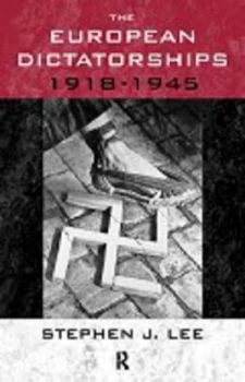 Image of The European Dictatorships 1918-1945 by Stephen J Lee Paperback
