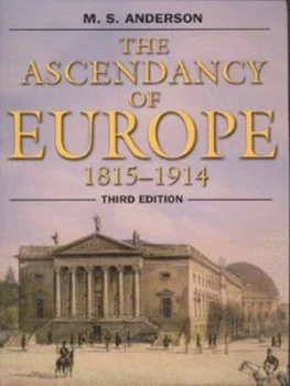 Image of The Ascendancy of Europe 1815-1914 by M.S. Anderson Paperback