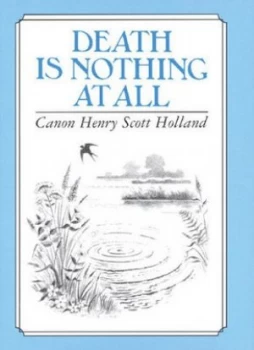 Image of Death Is Nothing at All by Canon Henry Scott Holland Paperback