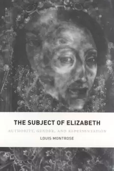 Image of The subject of Elizabeth by Louis Montrose