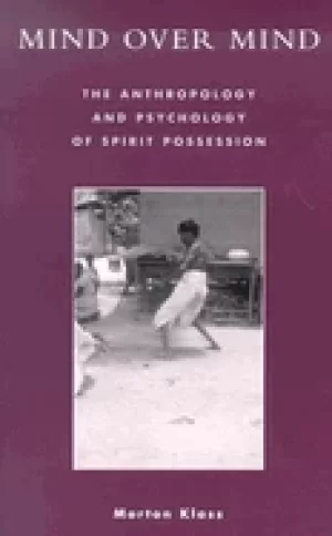 Image of mind over mind the anthropology and psychology of spirit possession