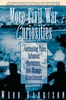 Image of More Civil War Curiosities by Webb B Garrison Paperback