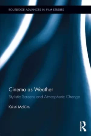 Image of Cinema as WeatherStylistic Screens and Atmospheric Change