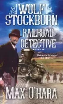 Image of Wolf Stockburn, Railroad Detective