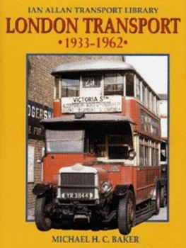 Image of London Transport 1933-1962 by Michael Baker Hardback