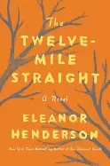 Image of twelve mile straight a novel