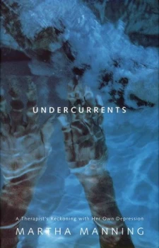 Image of Undercurrents by Martha Manning Hardback