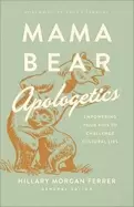 Image of mama bear apologetics empowering your kids to challenge cultural lies