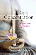 Image of right concentration a practical guide to the jhanas