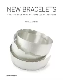 Image of New Bracelets: 400+ Contemporary Jewellery Designs