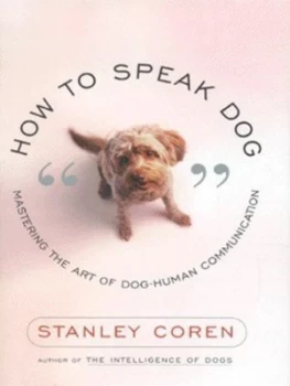 Image of How to Speak Dog by Stanley Coren Hardback