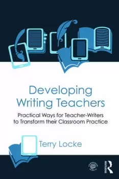 Image of Developing Writing TeachersPractical Ways for Teacher-Writers to Transform their Classroom Practice
