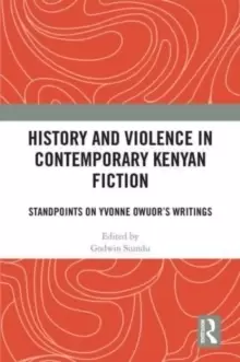 Image of History and Violence in Contemporary Kenyan Fiction : Standpoints on Yvonne Owuor's Writings