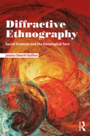 Image of Diffractive EthnographySocial Sciences and the Ontological Turn