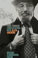 Image of first thought conversations with allen ginsberg
