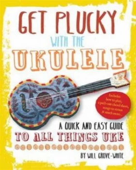 Image of Get Plucky with the Ukulele by Will Grove-White Book