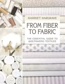 Image of From Fiber to Fabric : Essential Guide to Quiltmaking