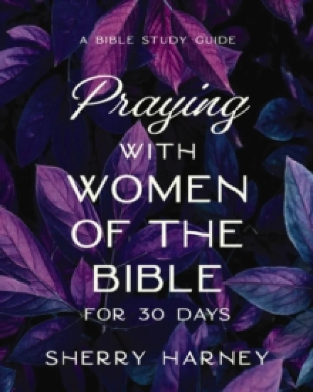 Image of Praying With Women of the Bible for 30 Days. Paperback. By Sherry Harney Books