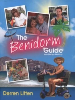 Image of The Benidorm Guide to a Happy Holiday by Derren Litten Hardback