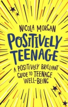 Image of Positively teenage by Nicola Morgan
