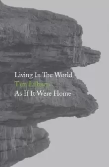 Image of Living In The World As If It Were Home