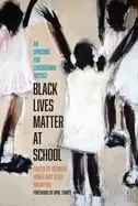 Image of black lives matter at school an uprising for educational justice