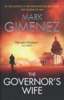Image of The Governors Wife by Mark Gimenez Hardback