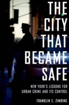 Image of The City That Became Safe by Franklin E. Zimring Hardback