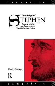 Image of The Reign of StephenKingship Warfare and Government in Twelfth-Century England
