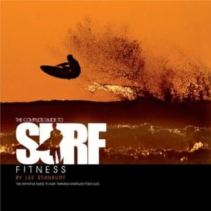 Image of The Complete Guide to Surf Fitness by Lee Stanbury Paperback