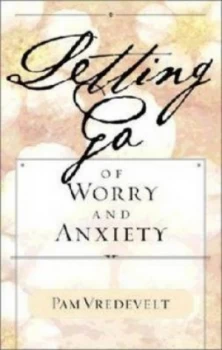 Image of Letting Go of Worry and Anxiety by Pam Vredevelt Book