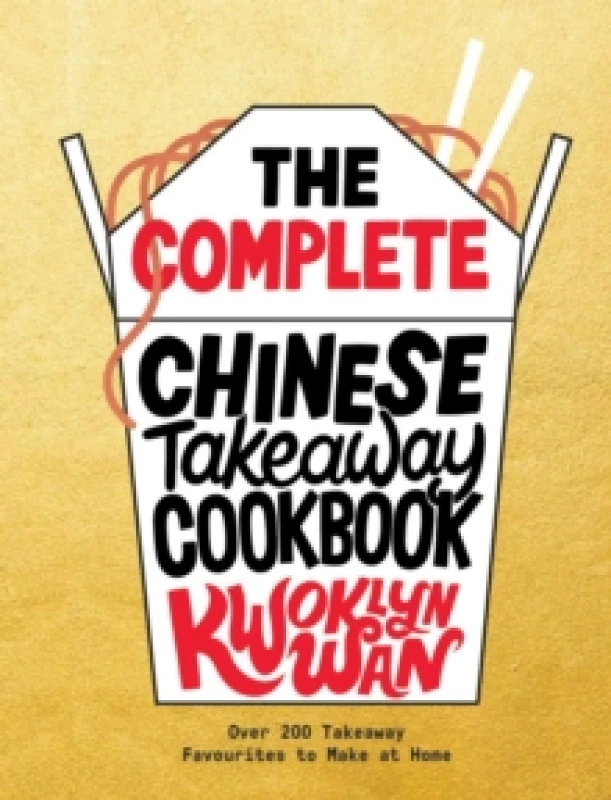 Image of The Complete Chinese Takeaway Cookbook : Over 200 Takeaway Favourites to Make at Home Hardback
