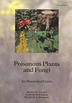 Image of Poisonous Plants and Fungi by Marion R Cooper and Anthony W Johnson and Elizabeth Dauncey and Kew Royal Botanic Gardens and Guys and St Thomas H Paper