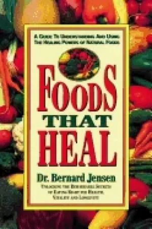 Image of foods that heal a guide to understanding and using the healing powers of na