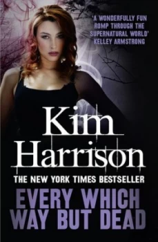 Image of Every Which Way but Dead by Kim Harrison Book