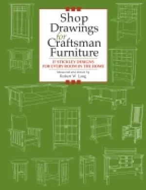 Image of shop drawings for craftsman furniture 27 stickley designs for every room in