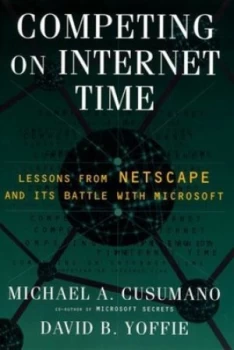 Image of Competing on Internet Time by Michael Cusumano and David B. Yoffie Hardback