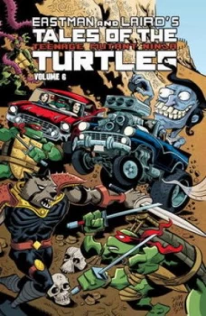 Image of Eastman and Lairds Tales of the Teenage Mutant Ninja Turtles. Volume 6 by Steve Murphy Paperback