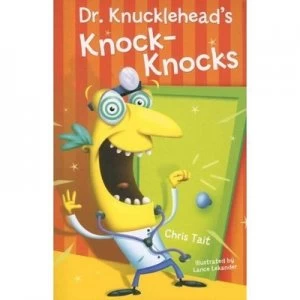 Image of Dr. Knuckleheads Knock-Knocks by Chris Tait Hardback