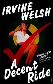 Image of A Decent Ride by Irvine Welsh Paperback
