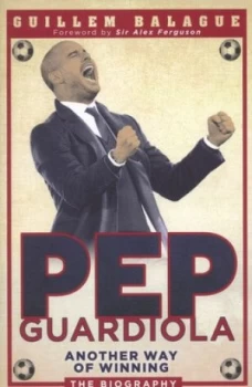 Image of Pep Guardiola by Guillem Balague Paperback