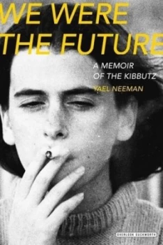 Image of We Were the Future by Yael Neeman Hardback
