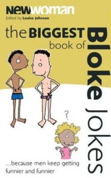 Image of The Biggest Book of Bloke Jokes Ever by Louise Johnson and New Woman Paperback
