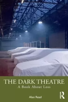 Image of The Dark Theatre : A Book About Loss
